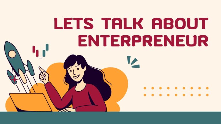 Lets Talk About Entrepreneur